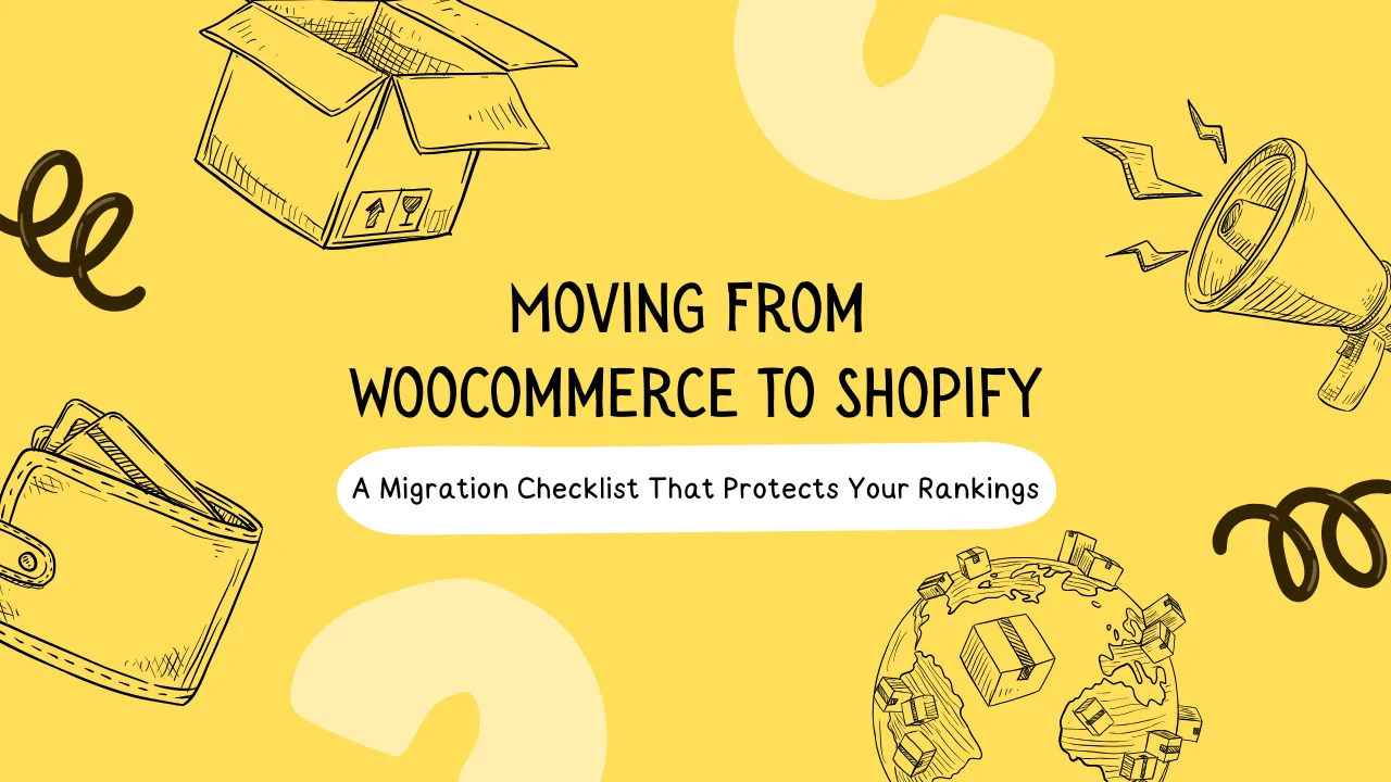 Moving From WooCommerce to Shopify: A Migration Checklist That Protects Your Rankings