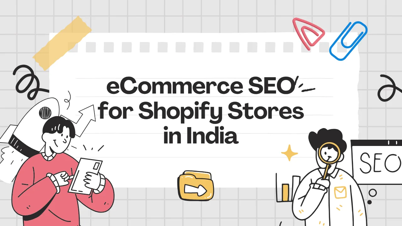 eCommerce SEO for Shopify Stores in India: The Work That Actually Ranks Product Pages